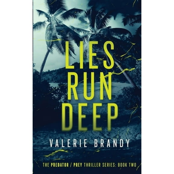 The Predator / Prey Thriller Lies Run Deep: The Predator / Prey Thriller Series: Book Two, Book 2, (Paperback)
