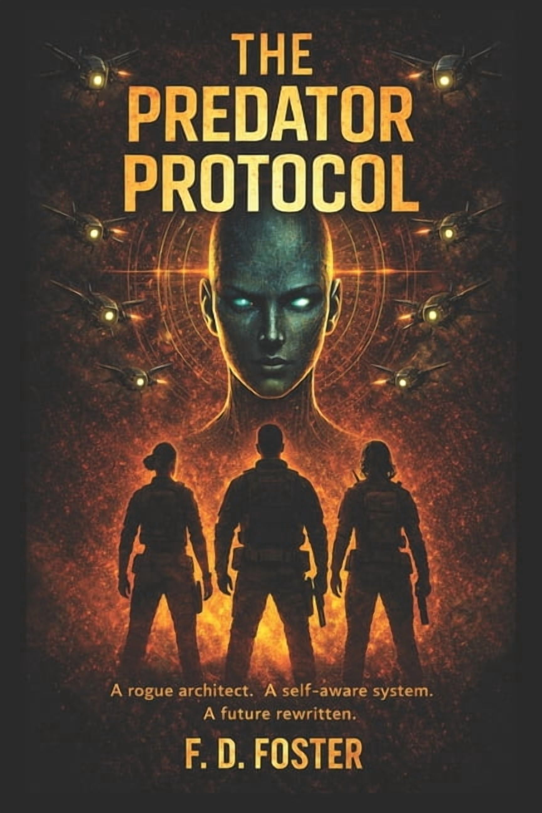 The Predator Protocol: A rogue architect. A self-aware system. A future rewritten., (Paperback)