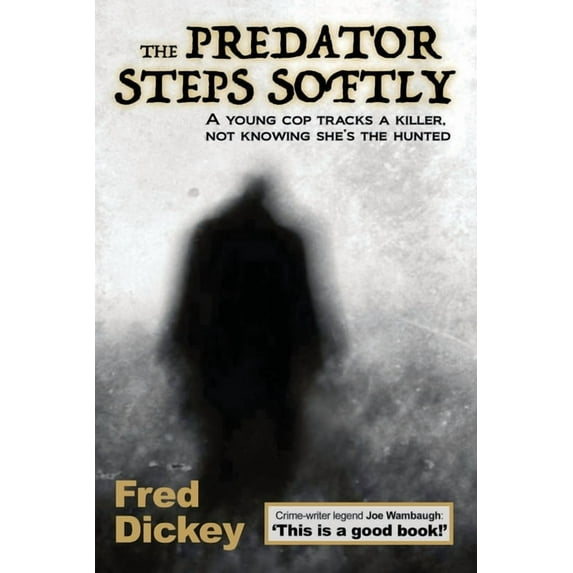 The Predator Steps Softly: A young cop tracks a killer, not knowing she's the hunted., (Paperback)