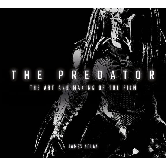 The Predator: The Art and Making of the Film (Hardcover)