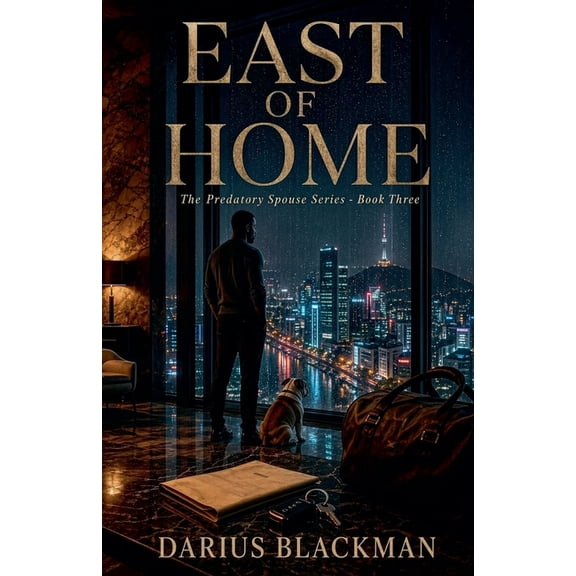 The Predatory Spouse East of Home The Predatory Spouse Series - Book 3, Book 3, (Paperback)