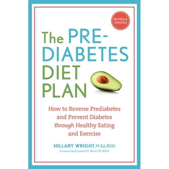 The Prediabetes Diet Plan : How to Reverse Prediabetes and Prevent Diabetes through Healthy Eating and Exercise (Paperback)