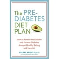thumbnail image 1 of Pre-Owned The Prediabetes Diet Plan: How to Reverse Prediabetes and Prevent Diabetes Through Healthy Eating and Exercise (Paperback) 1607744627 9781607744627, 1 of 1