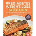 thumbnail image 1 of Pre-Owned The Prediabetes Weight Loss Solution: Reverse Your Diagnosis and Reclaim Your Health (Paperback) 1638781966 9781638781967, 1 of 1