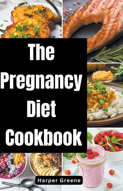 The Pregnancy Diet Cookbook (Paperback)