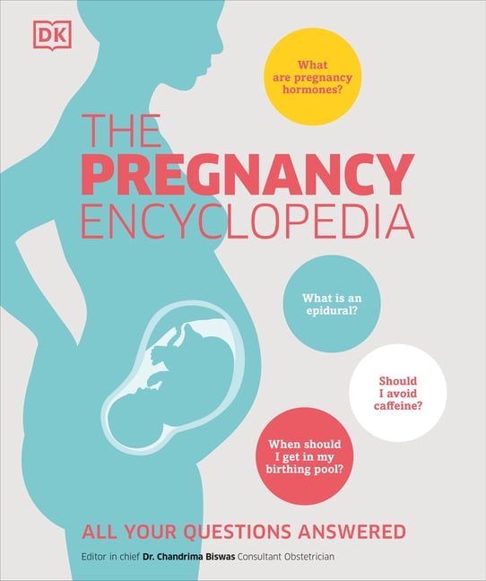 The Pregnancy Encyclopedia: All Your Questions Answered, (Hardcover)