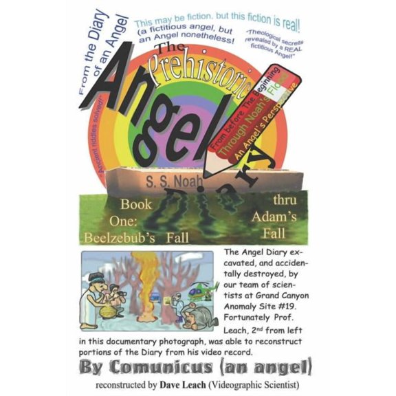 The Prehistoric Angel Diary: Book 1: From Beelzebub's Fall Thru Adam's Fall, (Paperback)