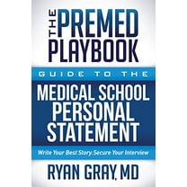 Pre-Owned The Premed Playbook Guide to the Medical School Personal Statement: Everything You Need to Successfully Apply (Paperback) 168350853X 9781683508533