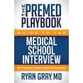 thumbnail image 1 of Pre-Owned The Premed Playbook Guide to the Medical School Interview: Be Prepared, Perform Well, Get Accepted (Paperback) 1683502159 9781683502159, 1 of 1