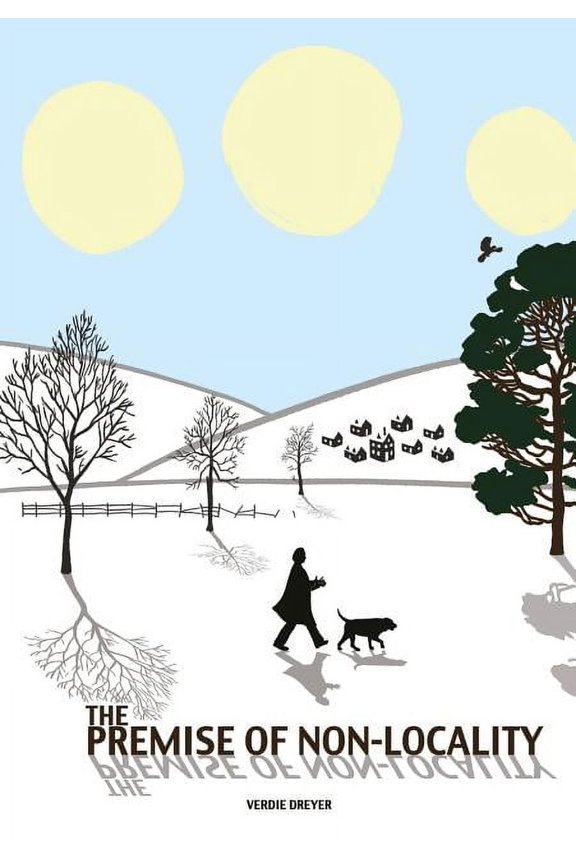 The Premise of Non - Locality (Paperback) by Verdie Dreyer
