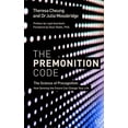 thumbnail image 1 of The Premonition Code: The Science of Precognition, How Sensing the Future Can Change Your Life, (Paperback), 1 of 1