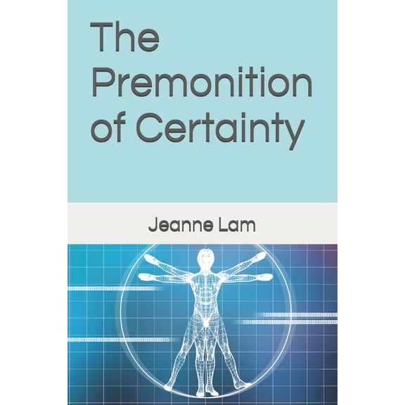The Premonition of Certainty, (Paperback)