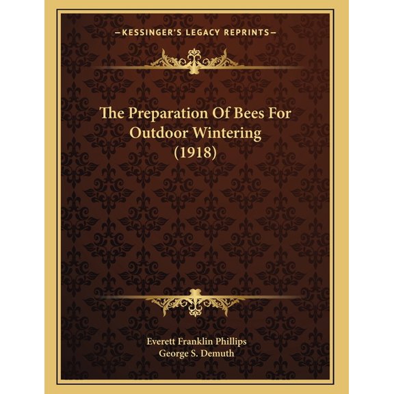 The Preparation Of Bees For Outdoor Wintering (1918) (Paperback)