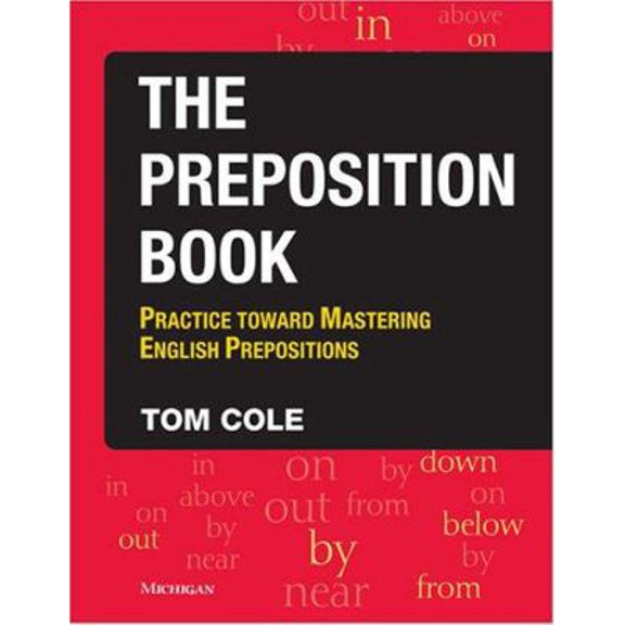 Pre-Owned The Preposition Book: Practice Toward Mastering English Prepositions (Paperback) 047203166X 9780472031665
