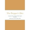 thumbnail image 1 of The Prepper's Diet: Comparing Calories of Food and Drinks Against Each Other, (Paperback), 1 of 1