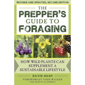 The Prepper's Guide to Foraging : How Wild Plants Can Supplement a Sustainable Lifestyle, Revised and Updated, Second Edition (Edition 2) (Paperback)