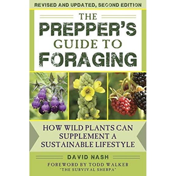 Pre-Owned The Prepper's Guide to Foraging: How Wild Plants Can Supplement a Sustainable Lifestyle, Revised and Updated, Second Edition (Paperback) 1510737723 9781510737723
