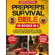 The Preppers Survival Bible 20 in 1 A Complete Guide to Long Term Survival, Stockpiling, Off-Grid Living, Canning, Hom, Paperback