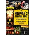 thumbnail image 1 of The Prepper's Survival Bible: Learn Nuclear and Biological War Survival Skills, Stockpiling, Canning, Emergency Medicine, (Paperback), 1 of 1