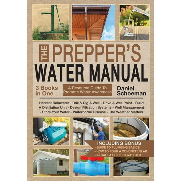 The Prepper's Water Manual: An Illustrated Resource Guide For Smart Preppers And Owners Of Self-Sufficient And Off-The-G, (Paperback)