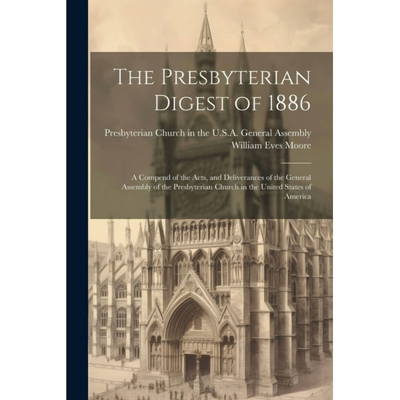 The Presbyterian Digest of 1886 (Paperback)