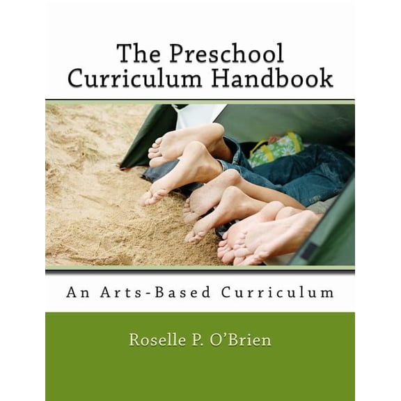 The Preschool Curriculum Handbook: An Arts-Based Curriculum Aligned with Naeyc Accreditation Guidelines and the Common C, (Paperback)