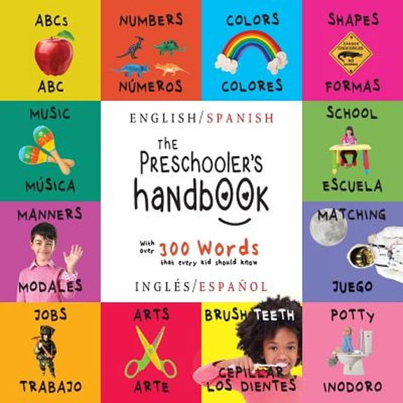 Pre-Owned The Preschooler's Handbook: Bilingual (English / Spanish) (Ingls / Espaol) ABC's, Numbers, Colors, Shapes, Matching, School, Manners, Potty and (Paperback) 1772263710 9781772263718