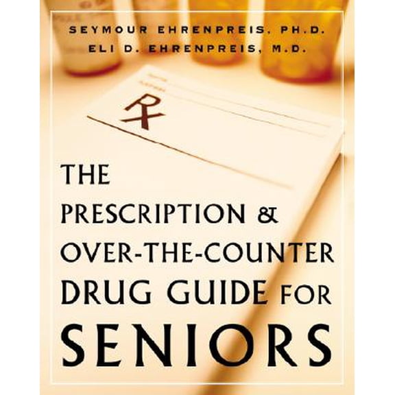 Pre-Owned The Prescription and Over-The-Counter Drug Guide for Seniors (Paperback)