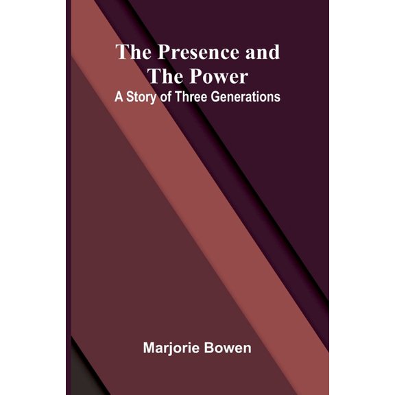 The Presence And The Power: A Story Of Three Generations, (Paperback)