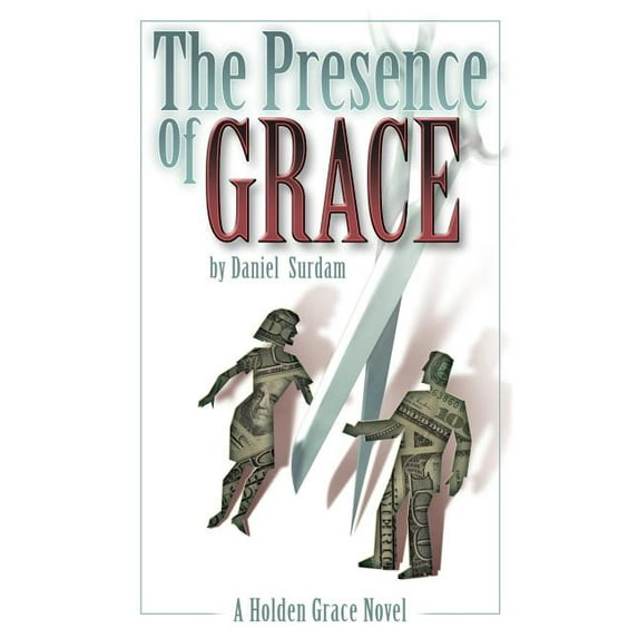 Holden Grace Novels: The Presence of Grace (Paperback)