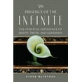 thumbnail image 1 of The Presence of the Infinite : The Spiritual Experience of Beauty, Truth, and Goodness (Paperback), 1 of 1