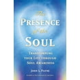 thumbnail image 1 of Pre-Owned The Presence of the Soul: Transforming Your Life Through Soul Awareness (Paperback) 1844091155 9781844091157, 1 of 1
