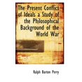 thumbnail image 1 of The Present Conflict of Ideals a Study of the Philosophical Background of the World War (Paperback), 1 of 1
