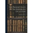 thumbnail image 1 of The Present State Of The Republick Of Letters (Paperback), 1 of 1