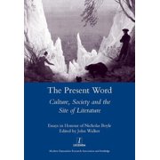 The Present Word. Culture, Society and the Site of Literature, Hardcover