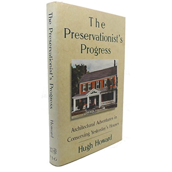 Pre-Owned The Preservationist's Progress: Architectural Adventures in Conserving Yesterday's Houses (Hardcover) 0374173036 9780374173036