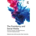 thumbnail image 1 of The Presidency and Social Media: Discourse, Disruption, and Digital Democracy in the 2016 Presidential Election, (Paperback), 1 of 1
