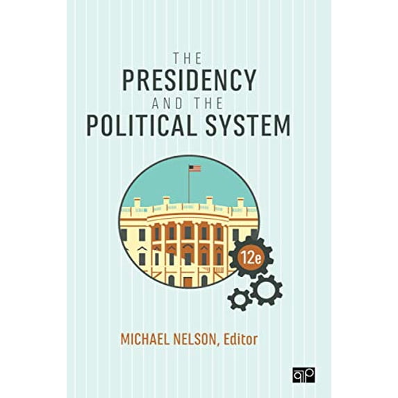 Pre-Owned The Presidency and the Political System, 9781544379807, 1544379803, Paperback, 12 edition