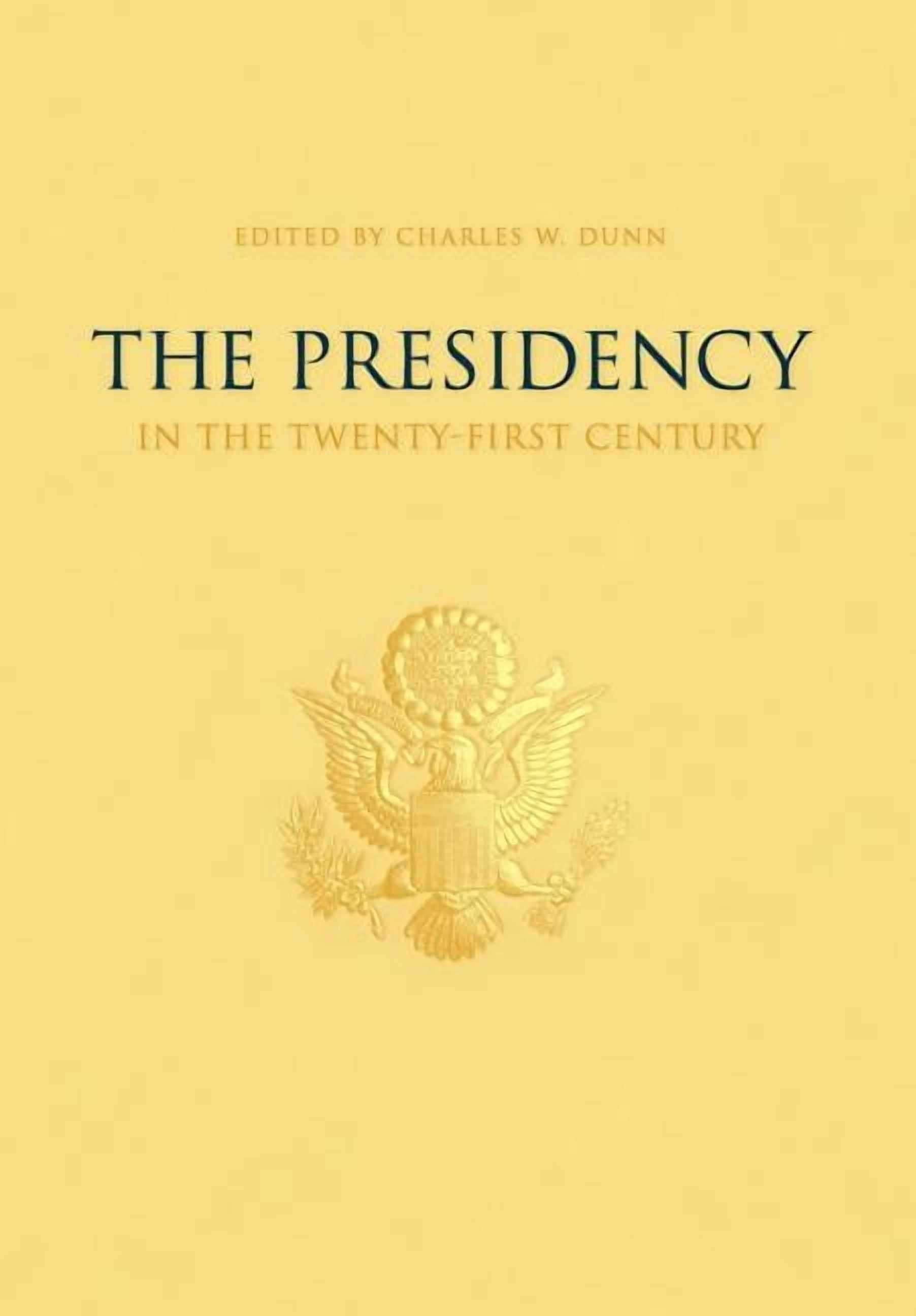 The Presidency in the TwentyFirst Century (Hardcover) Walmart