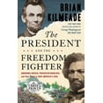 thumbnail image 1 of Pre-Owned The President and the Freedom Fighter : Abraham Lincoln, Frederick Douglass, and Their Battle to Save America's Soul (Paperback), 1 of 1