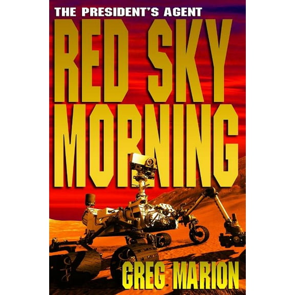 The President's Agent Red Sky Morning: A President's Agent Novel, Book 1, (Paperback)