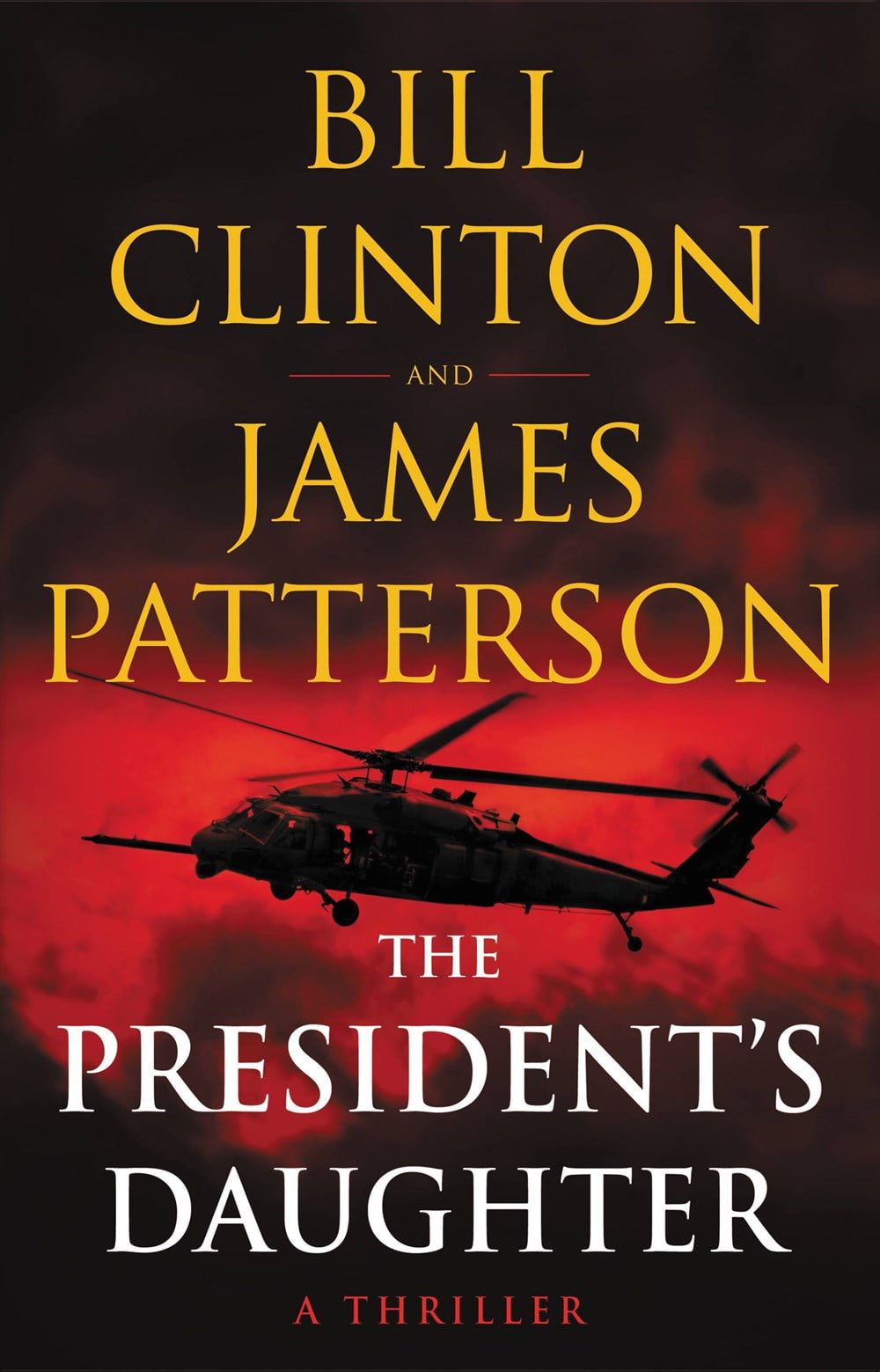 JAMES PATTERSON; PRESIDENT BILL CLINTON The President's Daughter: A Thriller (Hardcover)