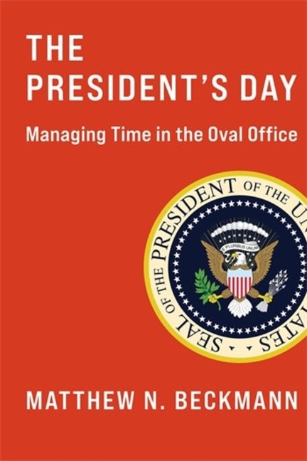 The President's Day: Managing Time in the Oval Office, (Hardcover)