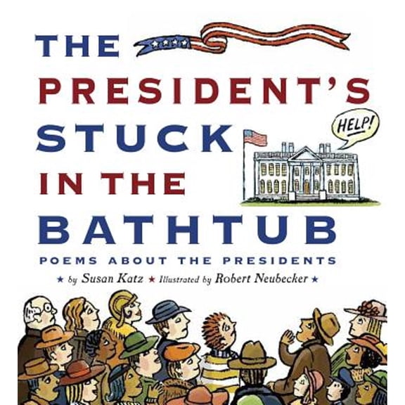 Pre-Owned The President's Stuck in the Bathtub : Poems About the Presidents (Hardcover)