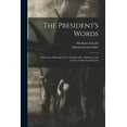 thumbnail image 1 of The President's Words : a Selection of Passages From the Speeches, Addresses, and Letters of Abraham Lincoln (Paperback), 1 of 1