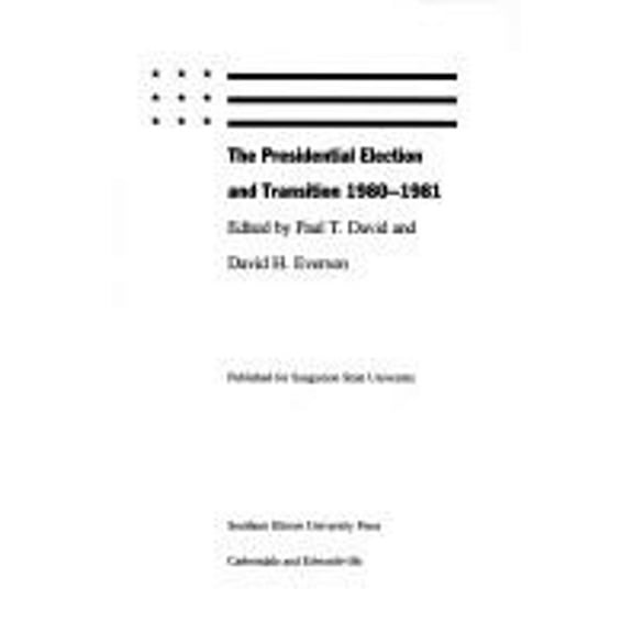 The Presidential Election and Transition 1980-1981 (Hardcover)