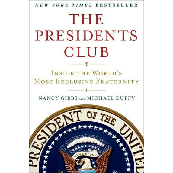The Presidents Club: Inside the World's Most Exclusive Fraternity, (Paperback)