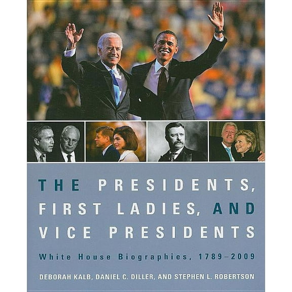 The Presidents, First Ladies, and Vice Presidents: White House Biographies, 1789-2009, (Paperback)