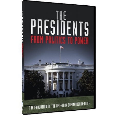 The Presidents: From Politics to Power [DIGITAL VIDEO DISC]