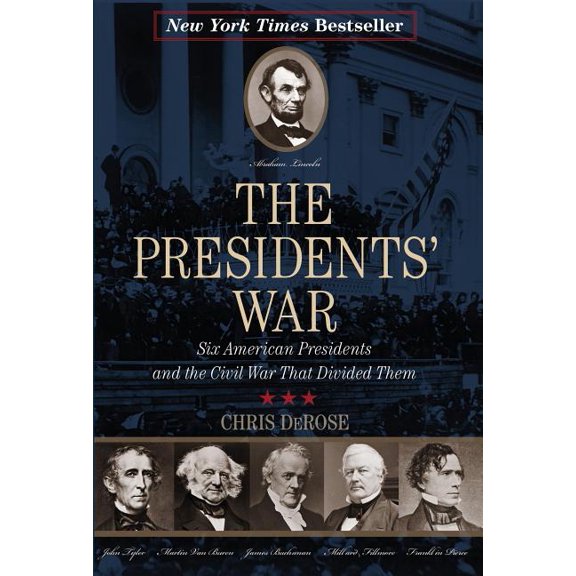 The Presidents' War : Six American Presidents and the Civil War That Divided Them (Paperback)
